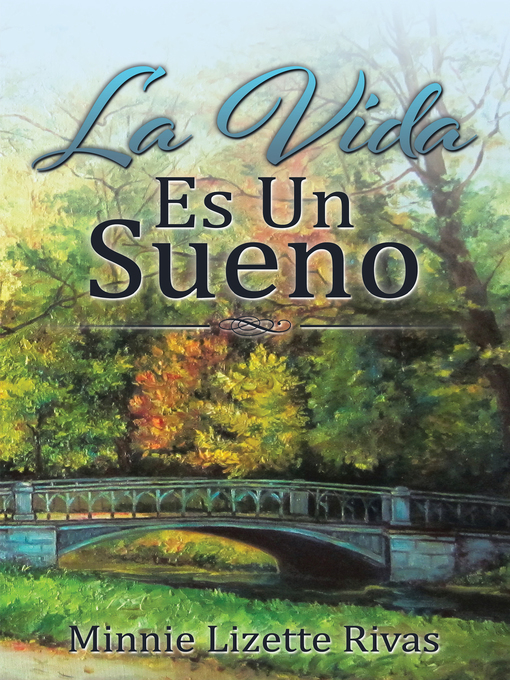 Title details for La Vida Es Un Sueno by Minnie Lizette Rivas - Available